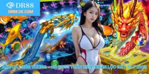 Bắn cá Long Vương DR88