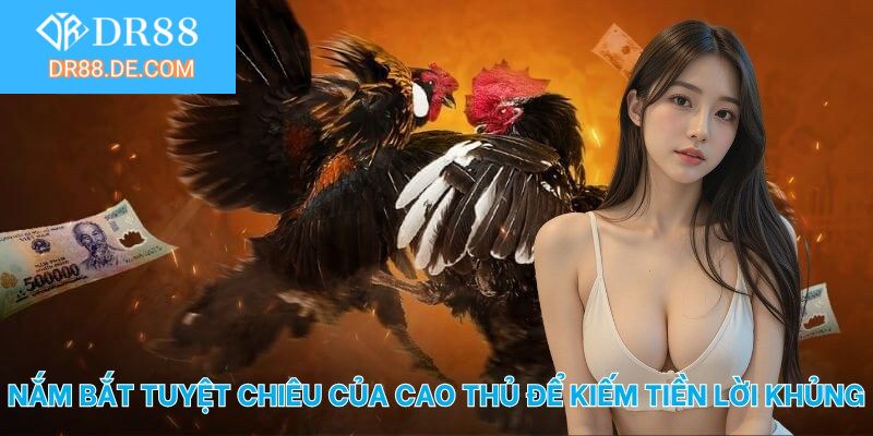 Nắm bắt tuyệt chiêu của cao thủ để kiếm tiền lời khủng