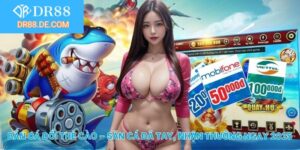 Game bắn cá đổi thẻ cào tại DR88
