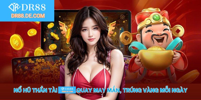 Nổ hũ thần tài DR88