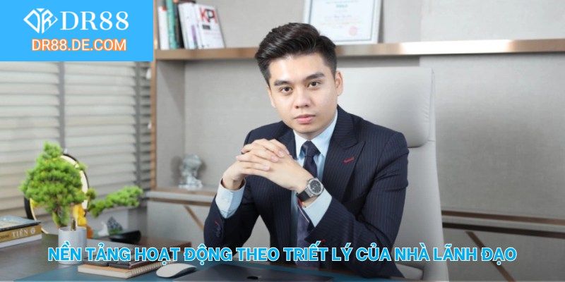 Nền tảng hoạt động theo triết lý của nhà lãnh đạo