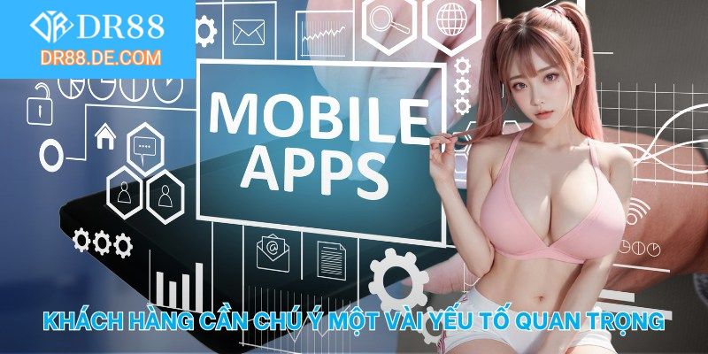 Khách hàng cần chú ý một vài yếu tố quan trọng